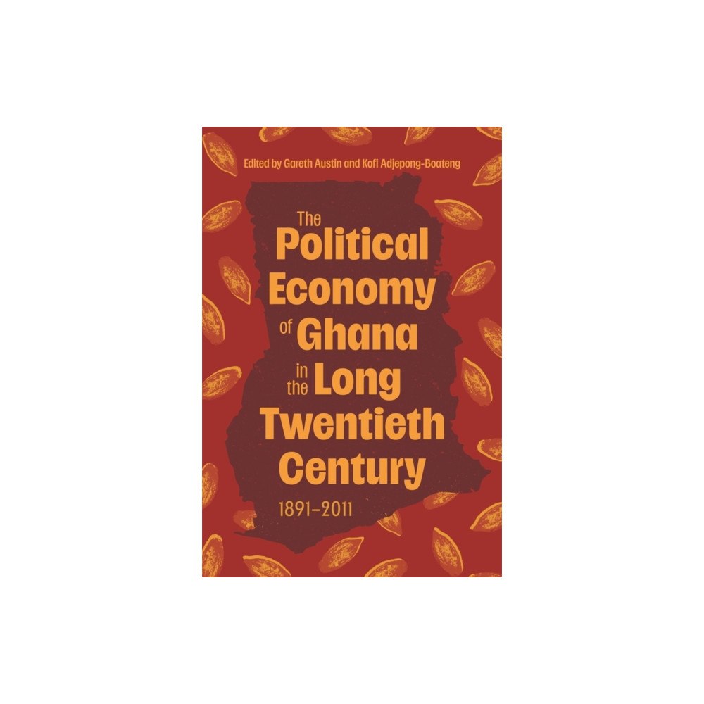 Boydell & Brewer Ltd The Political Economy of Ghana in the Long Twentieth Century (häftad, eng)