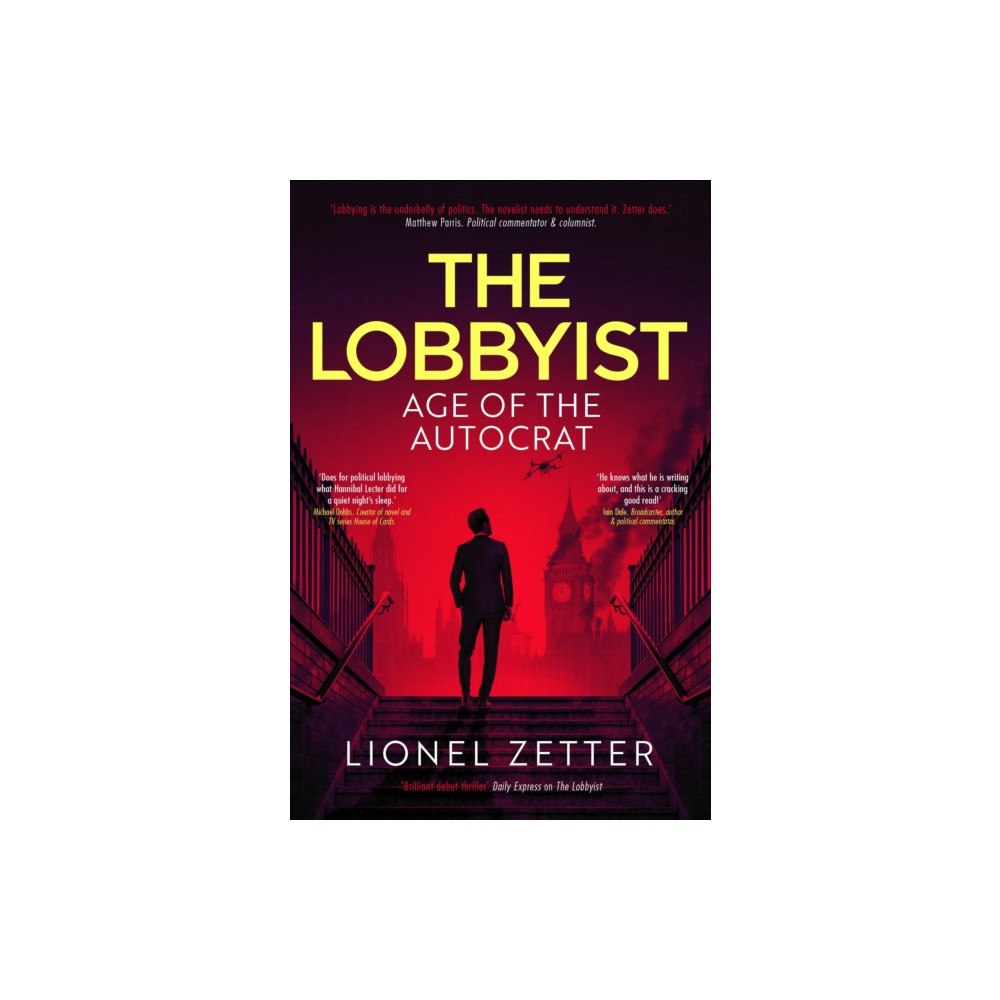 Nine Elms Books THE LOBBYIST  AGE OF THE AUTOCRAT (inbunden, eng)