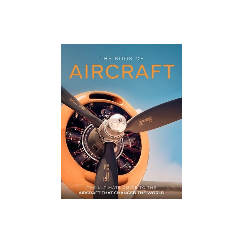 Danann Media Publishing Limited The Book of Aircraft (inbunden, eng)