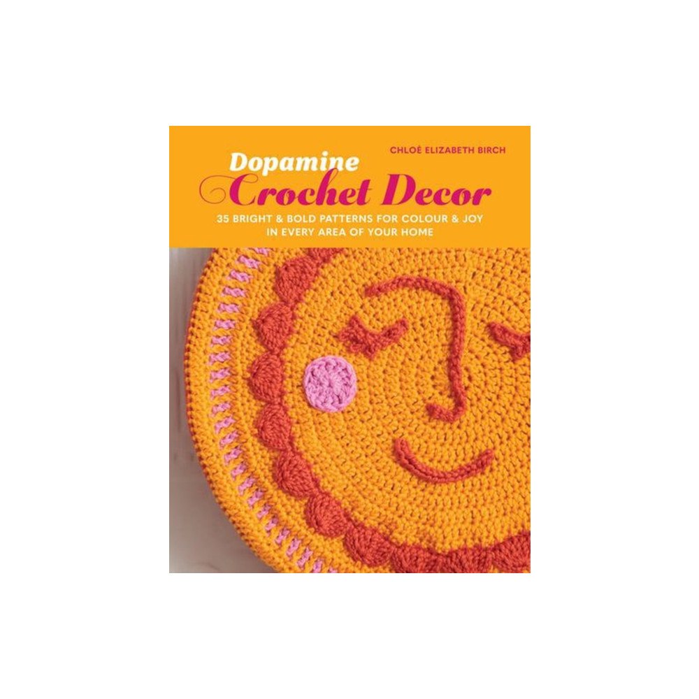 Ryland, Peters & Small Ltd Dopamine Crochet Decor (inbunden, eng)