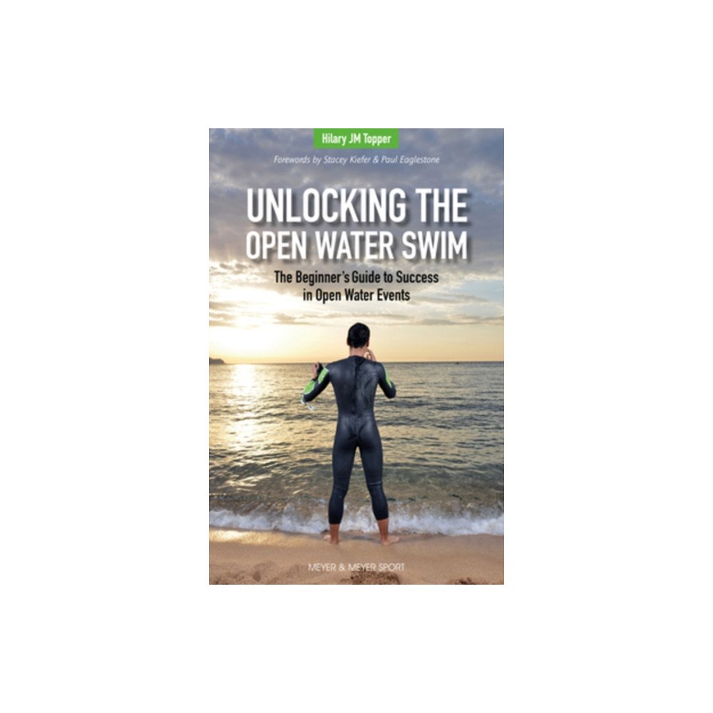 Meyer & Meyer Sport (UK) Ltd Unlocking the Open Water Swim (häftad, eng)