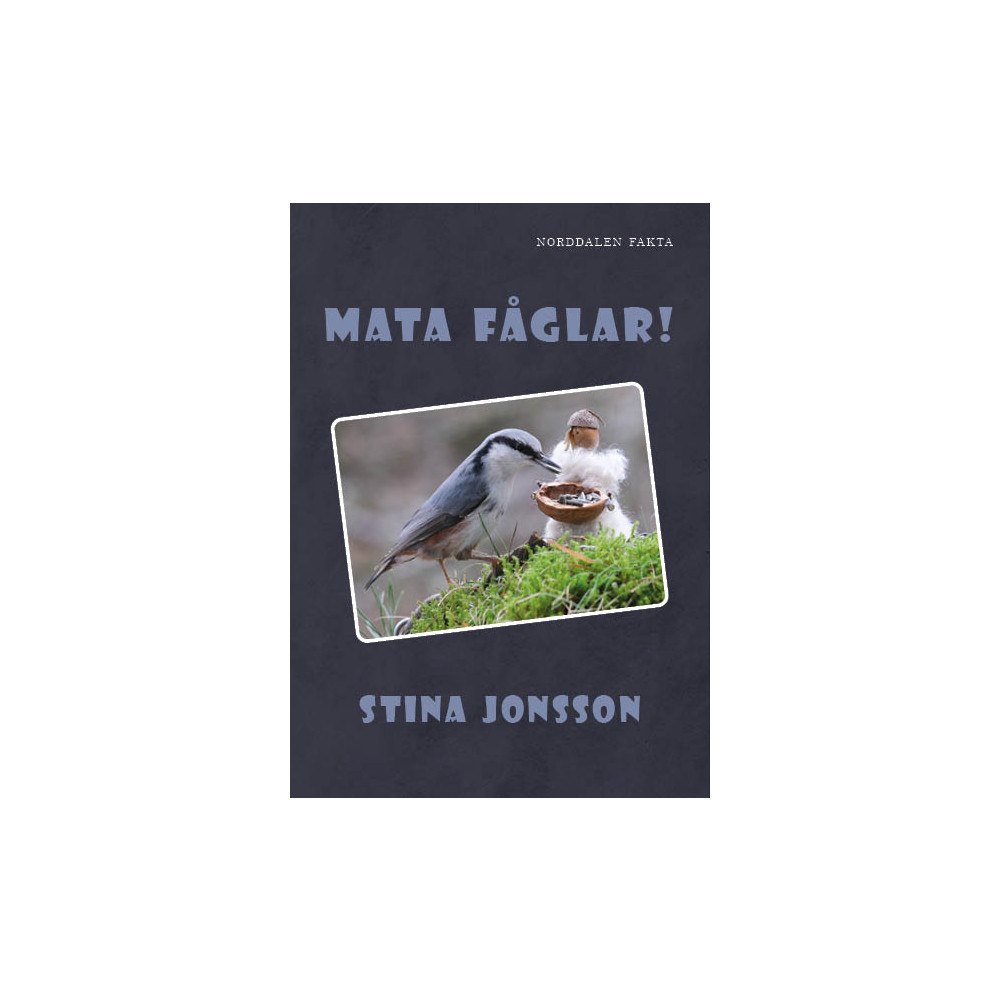 Stina Jonsson Mata fåglar! (inbunden)
