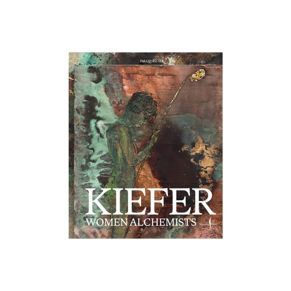 Marsilio Anselm Kiefer: Women Alchemists (inbunden, eng)