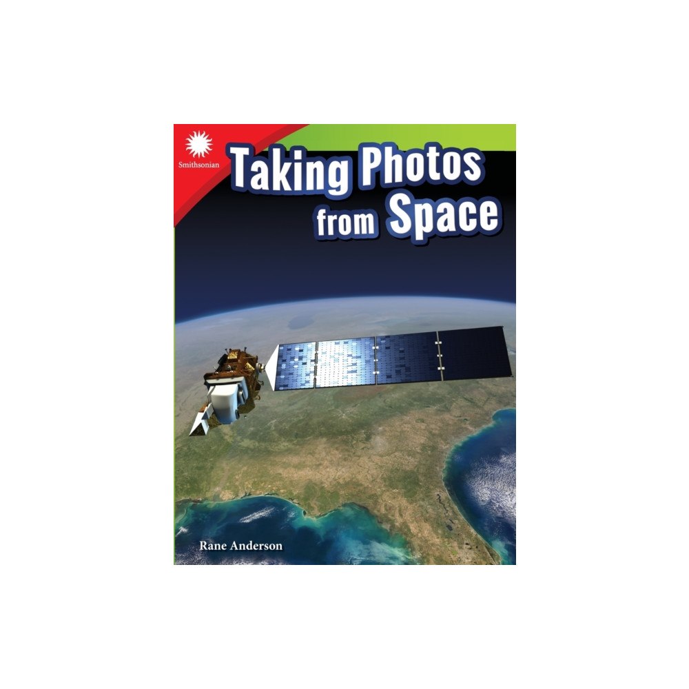 Teacher Created Materials, Inc Taking Photos from Space (häftad, eng)