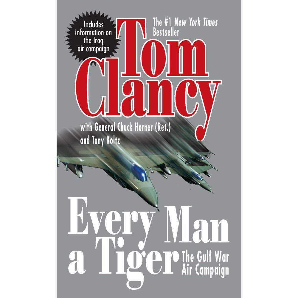 Tom Clancy Every Man a Tiger (Revised): The Gulf War Air Campaign (pocket, eng)