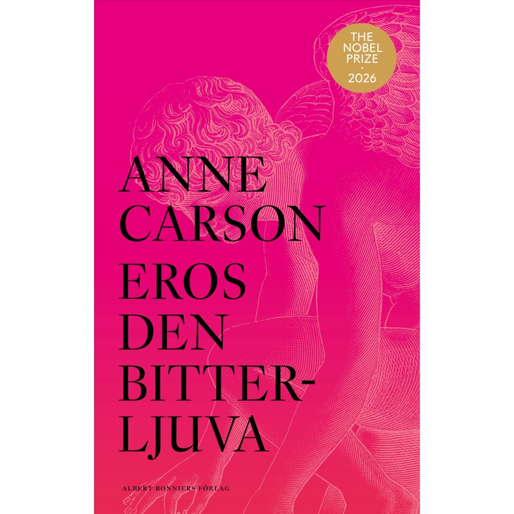 Anne Carson Eros den bitterljuva (inbunden)