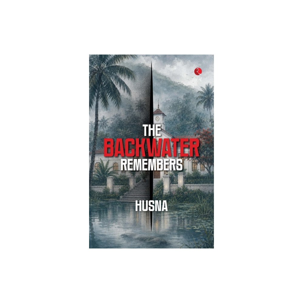 Rupa Publications India Pvt. Ltd The Backwater Remembers (häftad, eng)