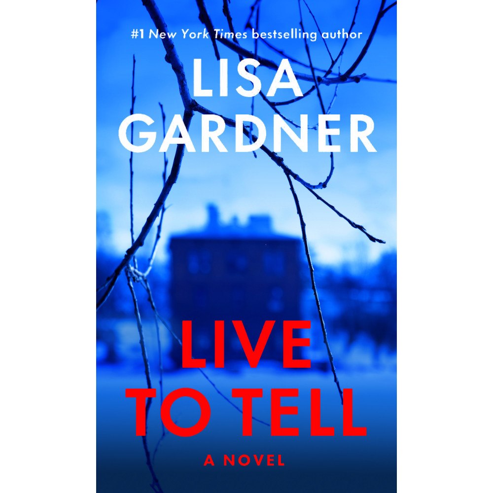 Lisa Gardner Live to Tell: A Novel (häftad, eng)