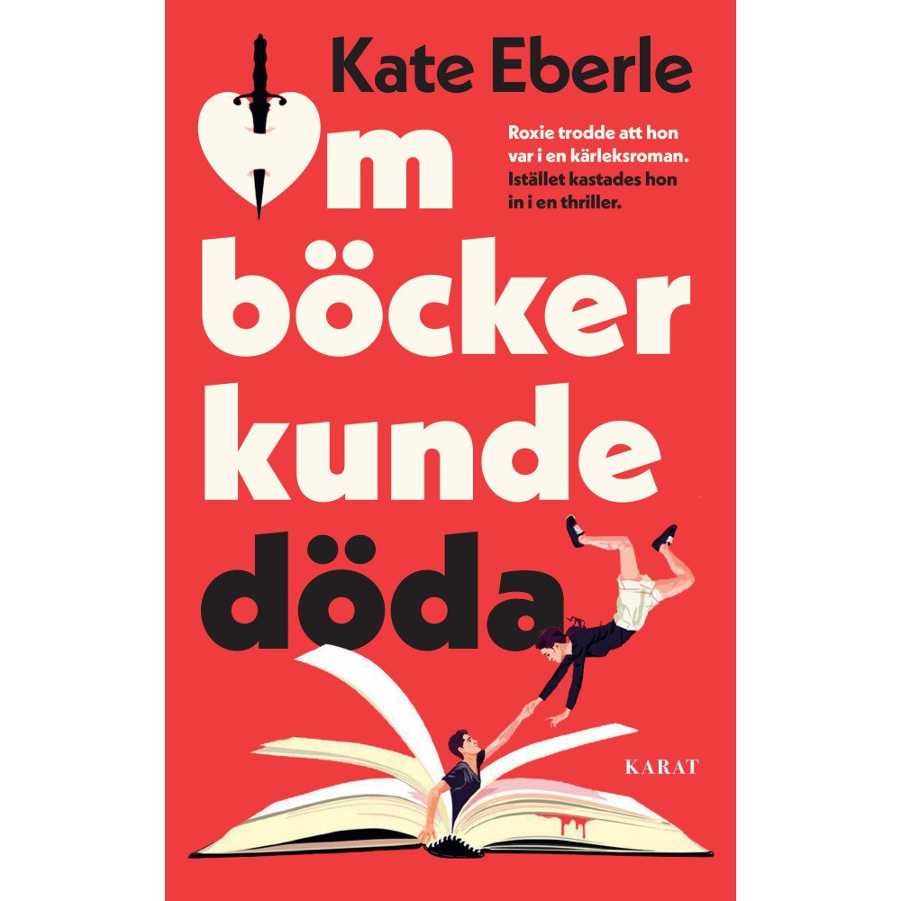 Kate Eberle Om böcker kunde döda (inbunden)