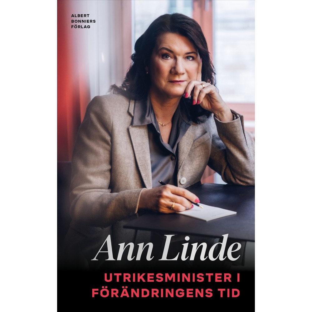 Ann Linde Utrikesminister i förändringens tid (inbunden)