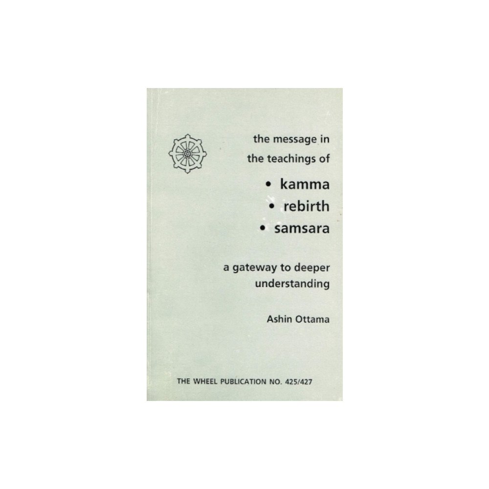 Buddhist Publication Society,Sri Lanka The Message In The Teachings Of Kamma Rebirth Samsara (häftad, eng)