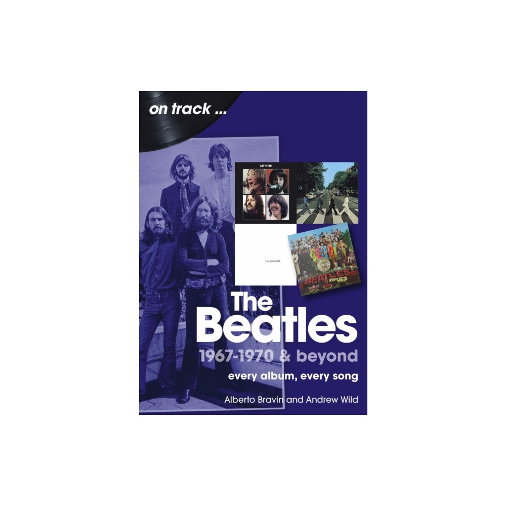 Sonicbond Publishing The Beatles 1967-1970 & Beyond On Track (häftad, eng)