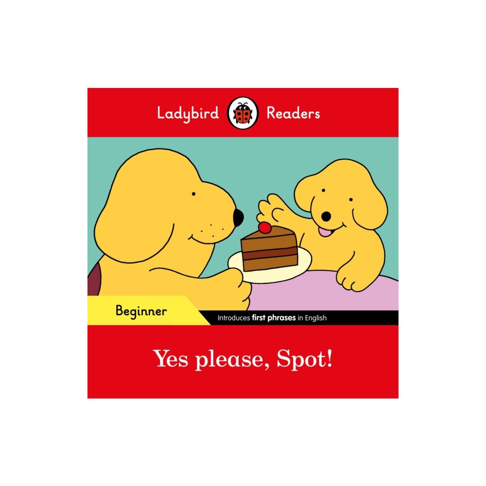 Penguin Random House Children's UK Yes please, Spot! - Ladybird Readers Beginner Level (häftad, eng)