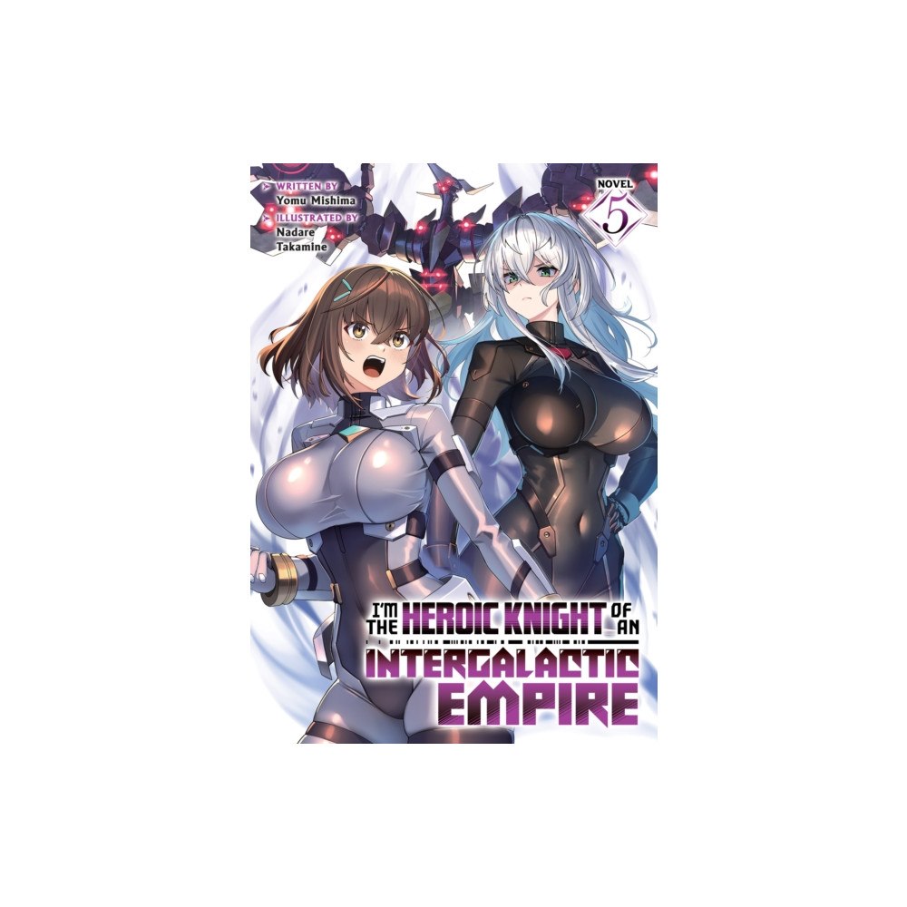 Seven Seas Entertainment, LLC I'm the Heroic Knight of an Intergalactic Empire! (Light Novel) Vol. 5 (häftad, eng)