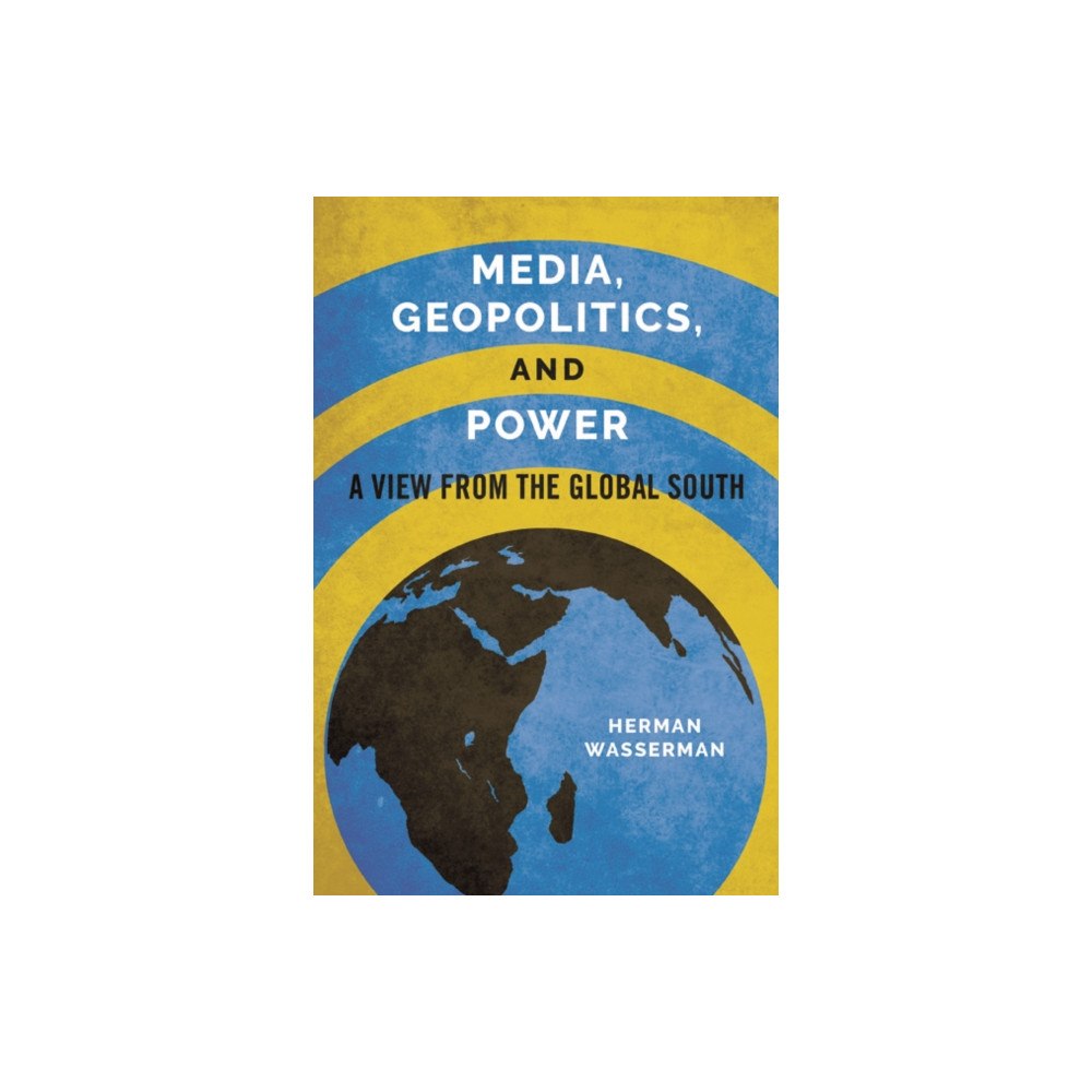 University of illinois press Media, Geopolitics, and Power (häftad, eng)