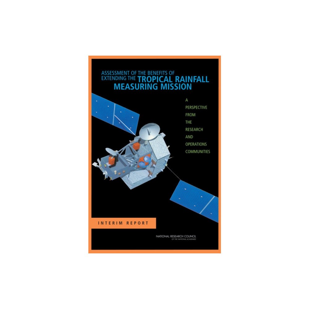 National Academies Press Assessment of the Benefits of Extending the Tropical Rainfall Measuring Mission (häftad, eng)
