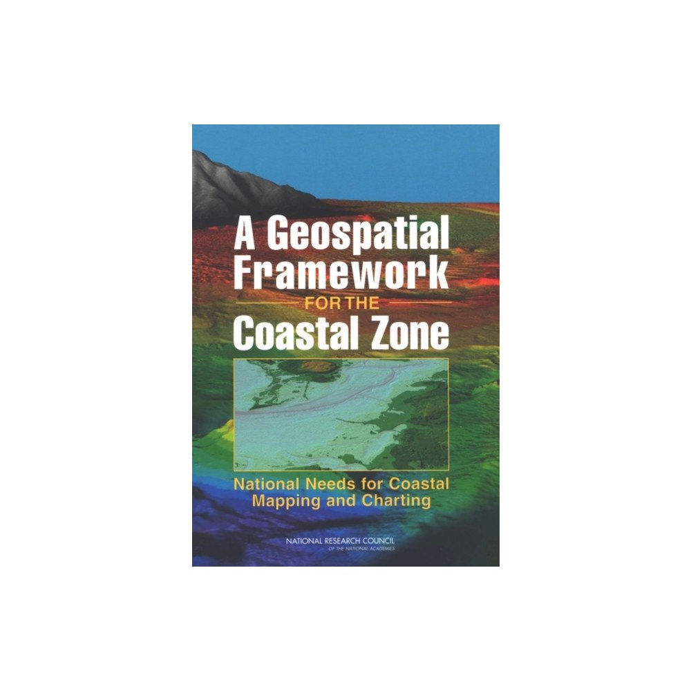 National Academies Press A Geospatial Framework for the Coastal Zone (häftad, eng)