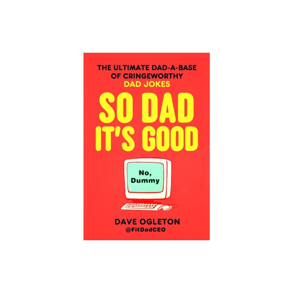 Transworld publishers ltd So Dad It's Good (inbunden, eng)