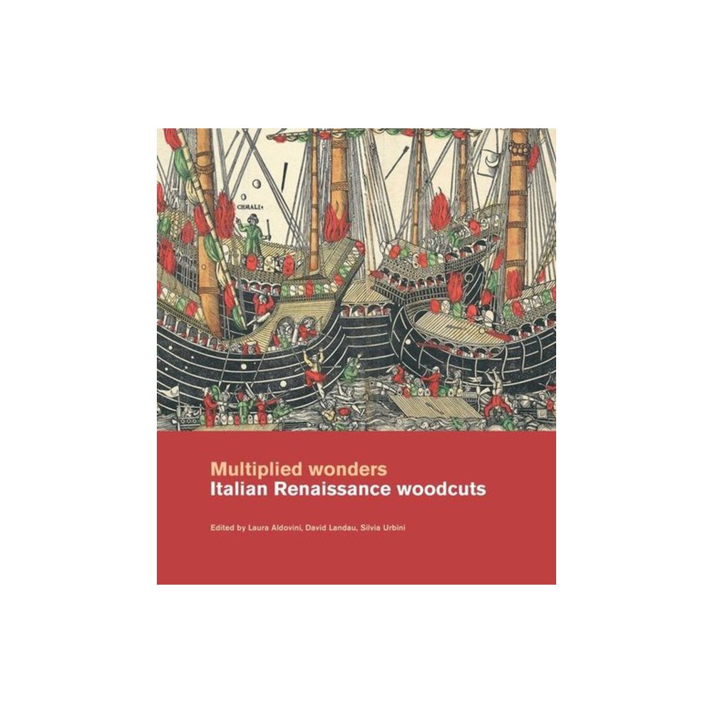 British museum press Multiplied wonders: Italian Renaissance woodcuts (inbunden, eng)