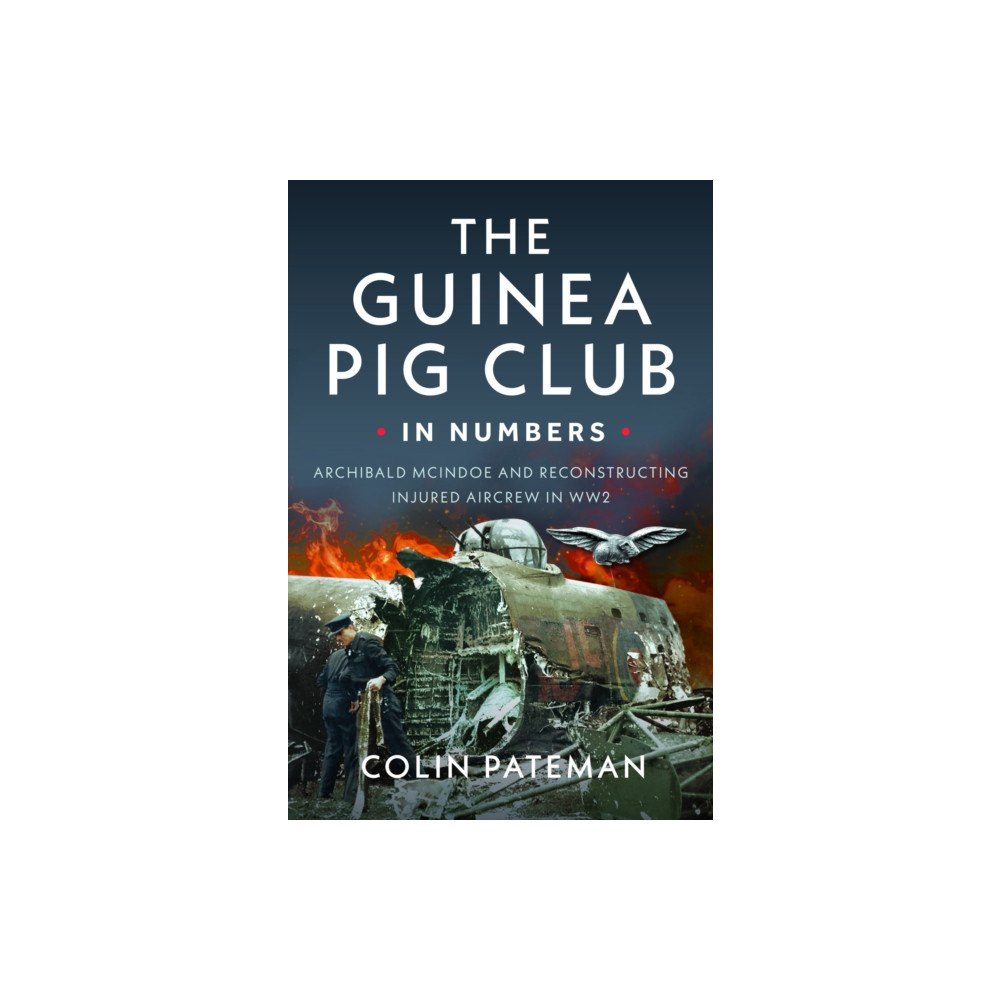 Pen & Sword Books Ltd The Guinea Pig Club In Numbers (häftad, eng)
