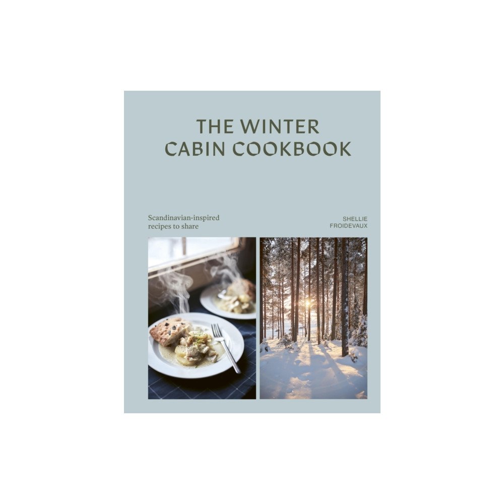 Murdoch Books The Winter Cabin Cookbook (inbunden, eng)