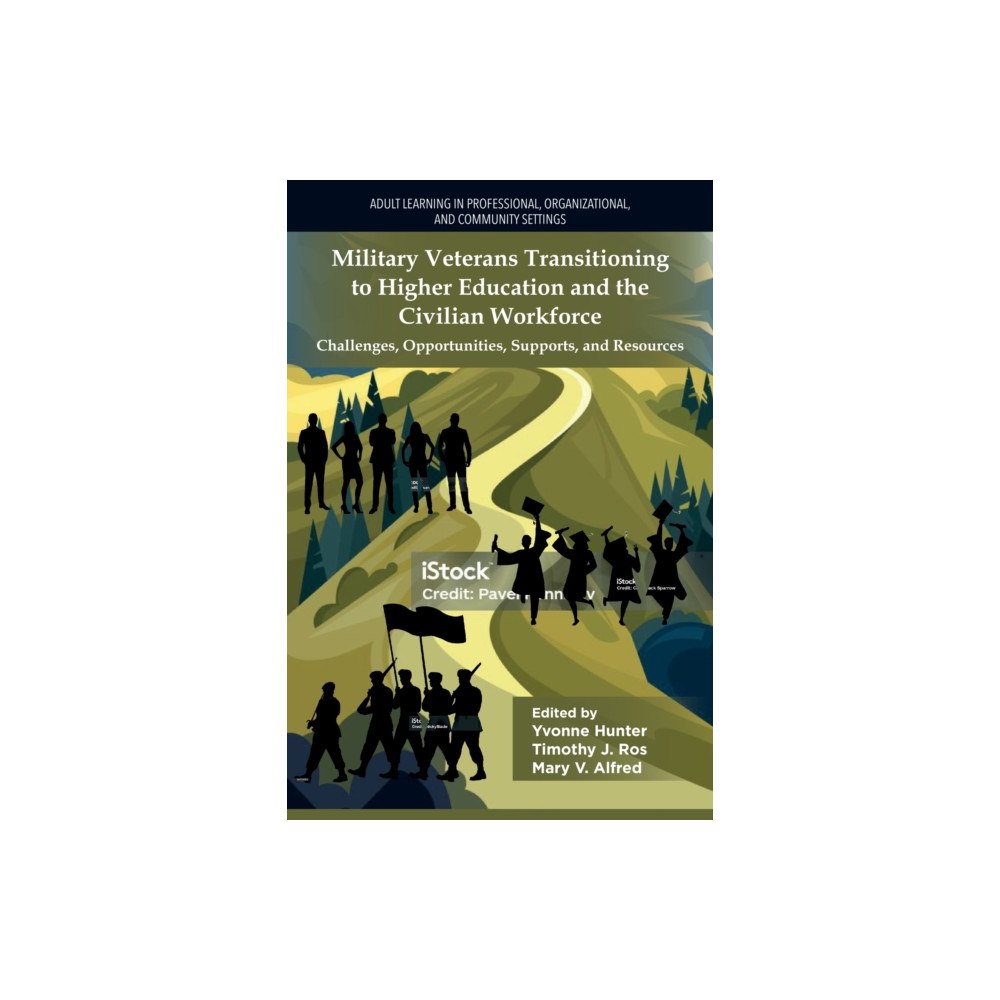 Emerald Publishing Limited Military Veterans Transitioning to Higher Education and the Civilian Workforce (häftad, eng)