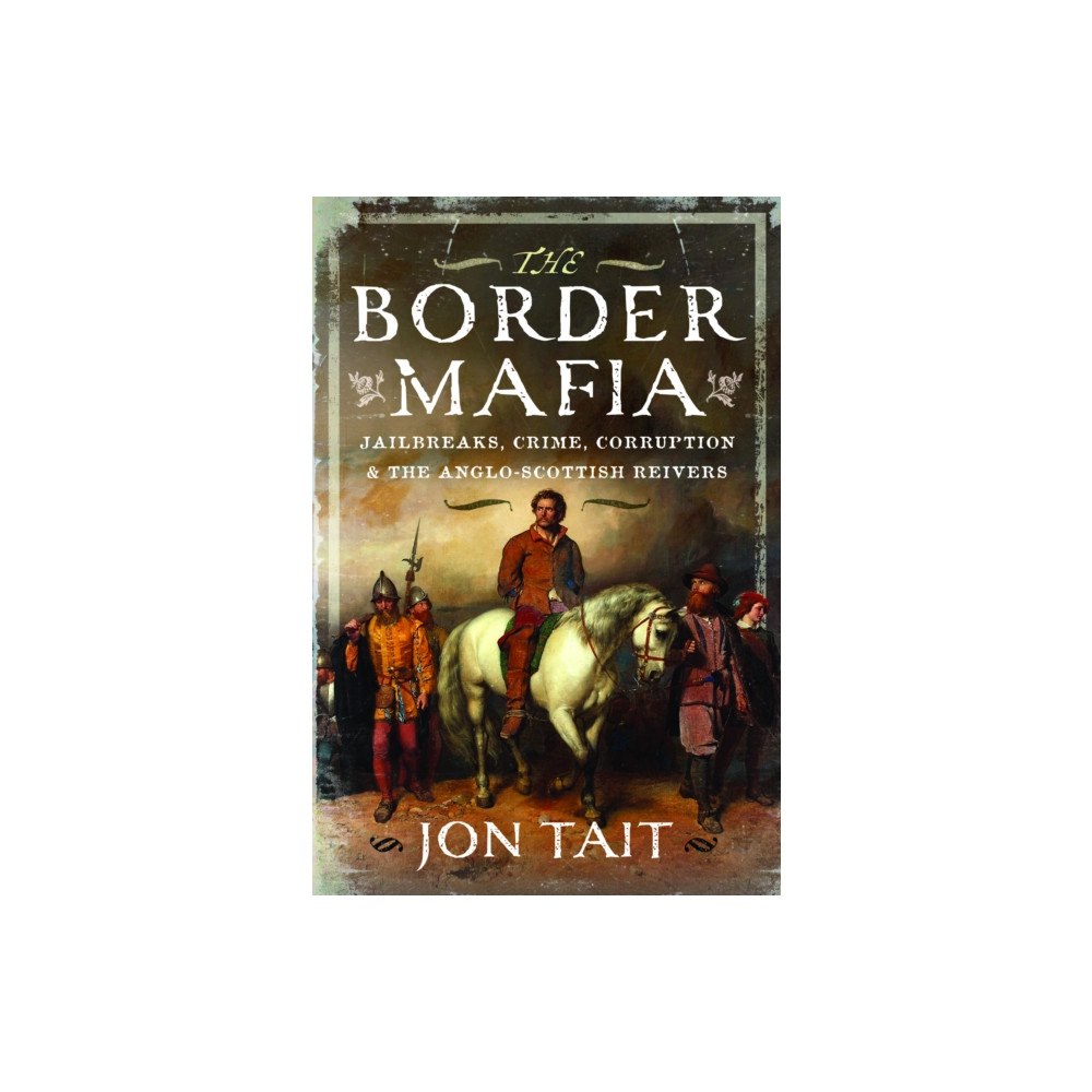 Pen & Sword Books Ltd The Border Mafia (inbunden, eng)