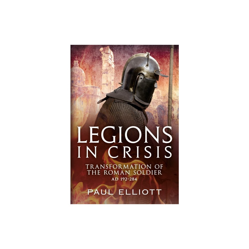 Pen & Sword Books Ltd Legions in Crisis (häftad, eng)