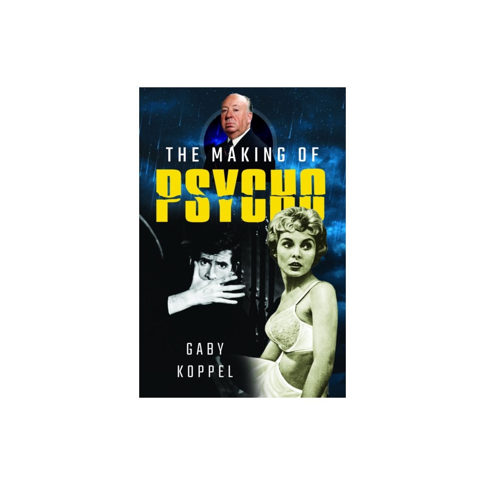 Pen & Sword Books Ltd The Making of Psycho (inbunden, eng)