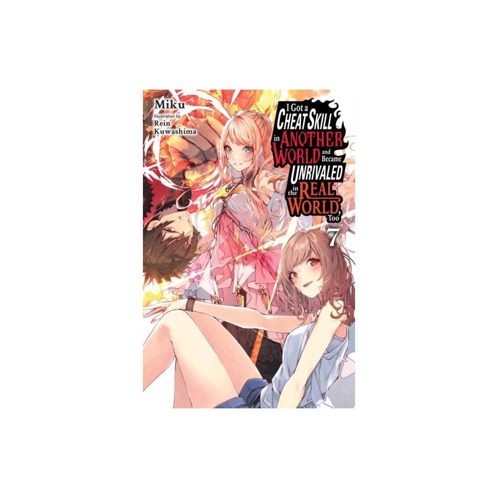 Little, Brown & Company I Got a Cheat Skill in Another World and Became Unrivaled in the Real World, Too, Vol. 7 (light novel) (häftad, eng)