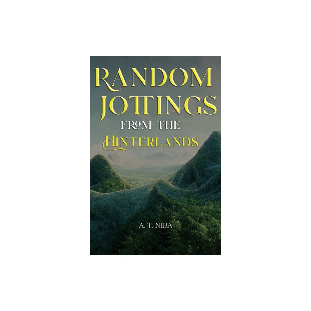 Pegasus Elliot Mackenzie Publishers Random Jottings from the Hinterlands (häftad, eng)