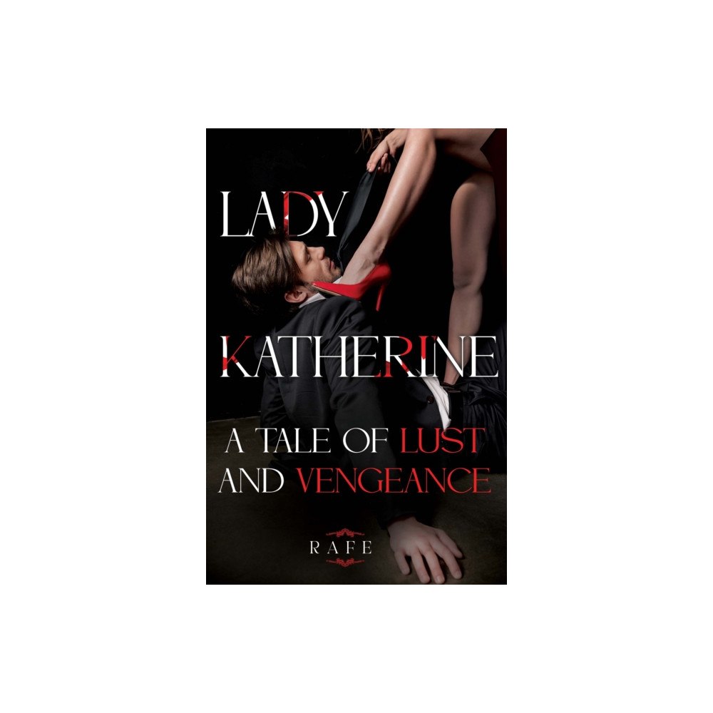 Pegasus Elliot Mackenzie Publishers Lady Katherine: A Tale of Lust and Vengeance (häftad, eng)