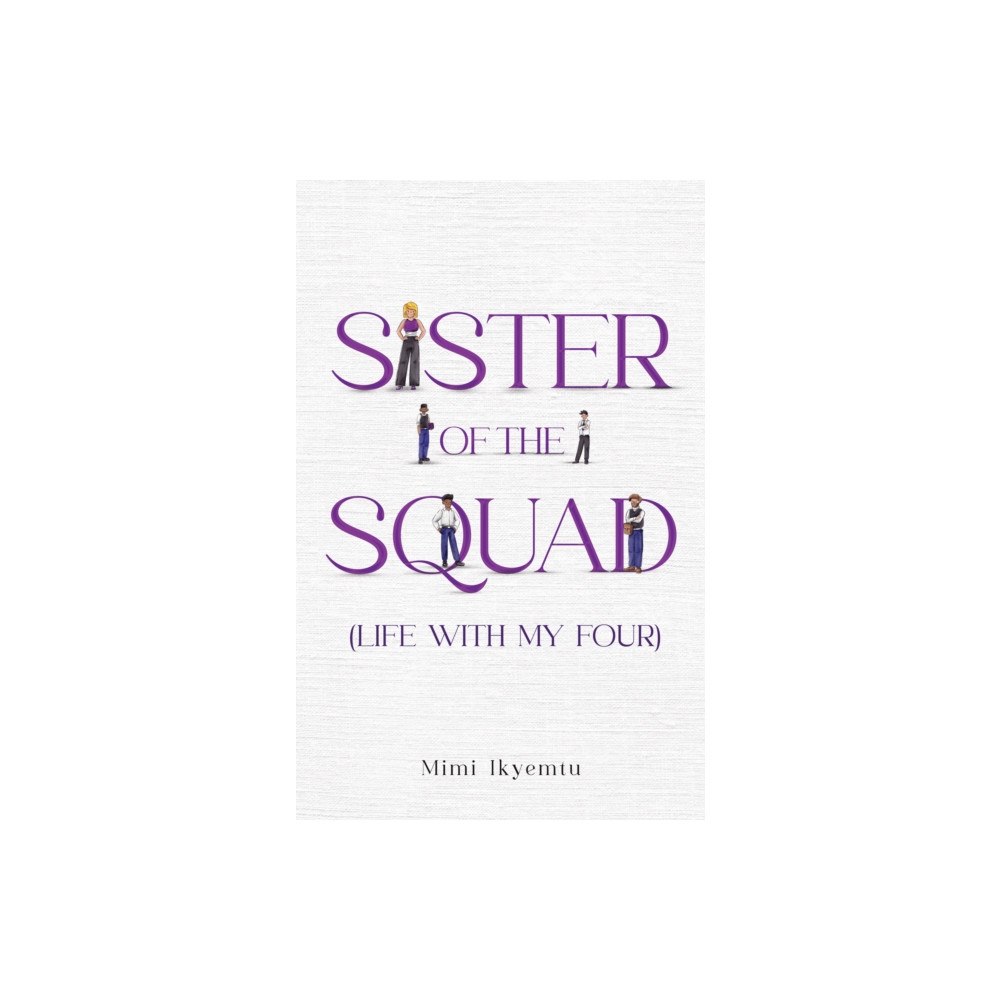 Pegasus Elliot Mackenzie Publishers Sister of the Squad (Life with my four) (häftad, eng)