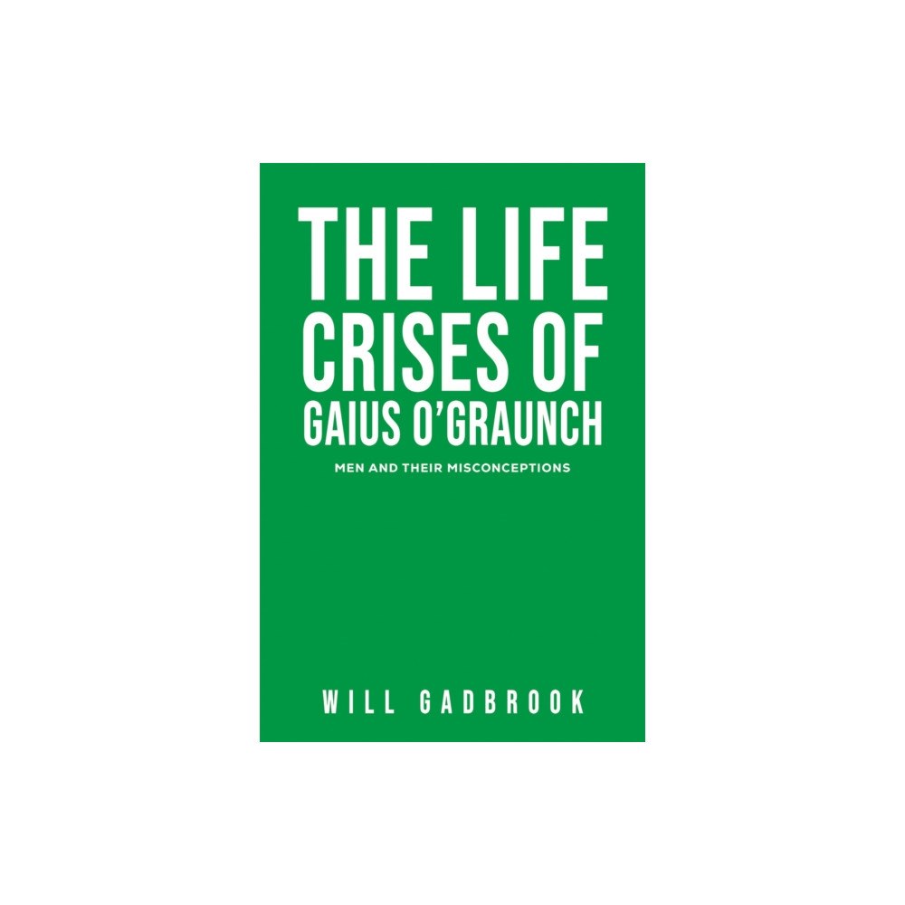Austin Macauley Publishers The Life Crises of Gaius O'Graunch (häftad, eng)