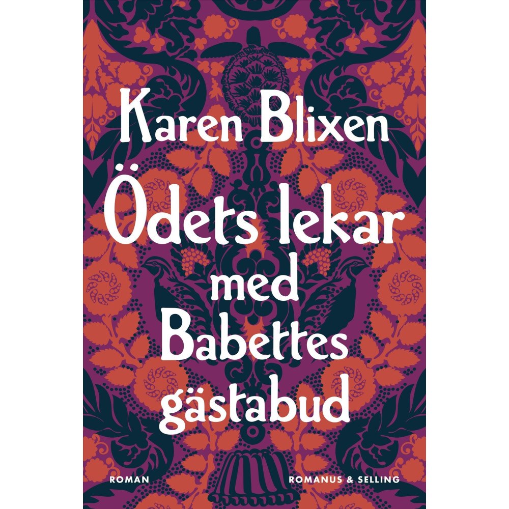 Karen Blixen Ödets lekar : Babettes gästabud och fyra andra berättelser (inbunden)