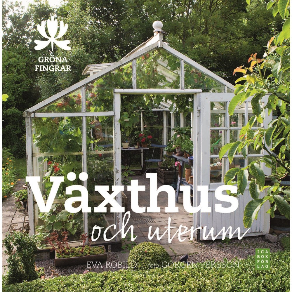 Eva Robild Växthus och uterum (inbunden)