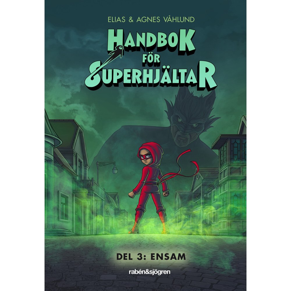 Elias Våhlund Handbok för superhjältar. Ensam (inbunden)