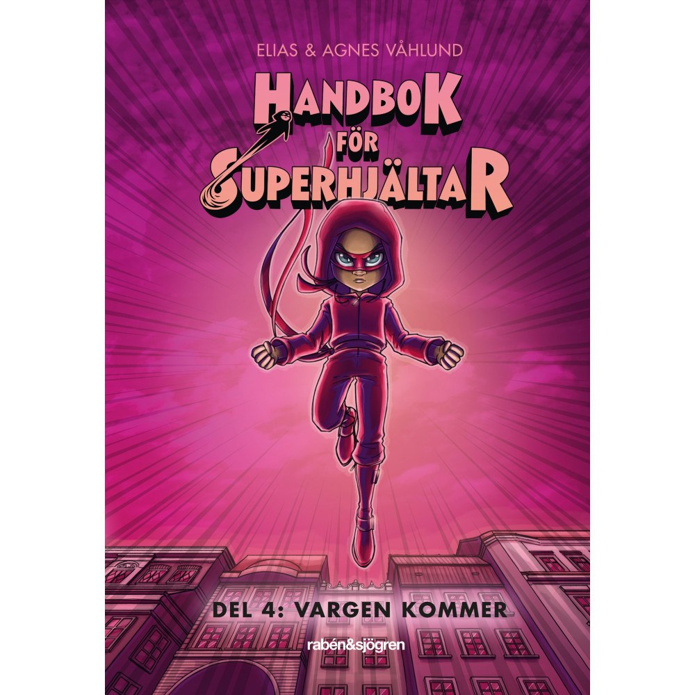 Elias Våhlund Handbok för superhjältar. Vargen kommer (inbunden)