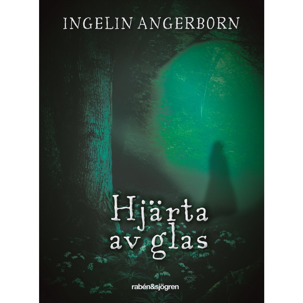 Ingelin Angerborn Hjärta av glas (inbunden)