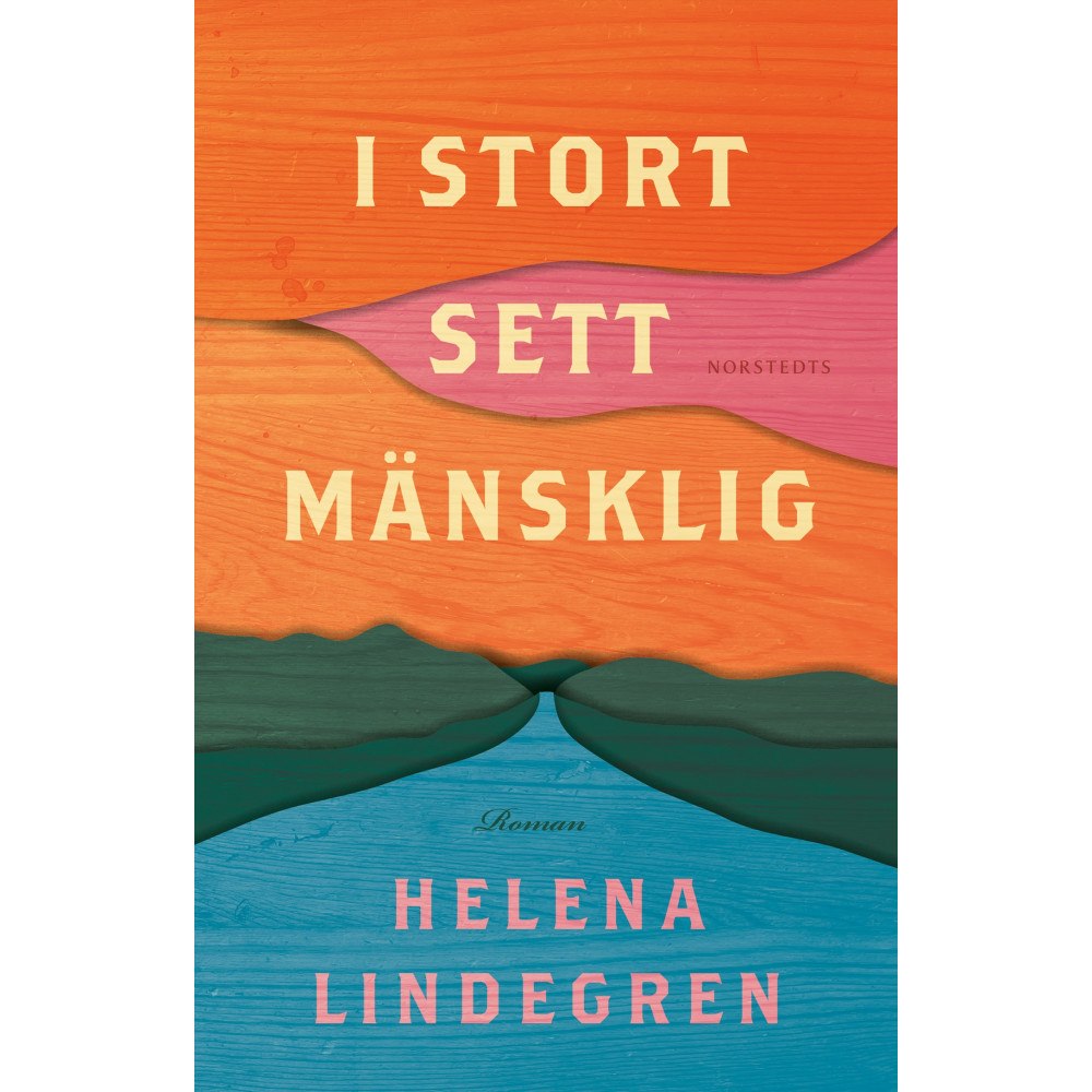 Helena Lindegren I stort sett mänsklig (inbunden)