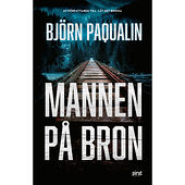 Björn Paqualin Mannen på bron (inbunden)