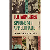Christina Wahldén Tulpanpojken ; Spionen i äppelträdet (pocket)