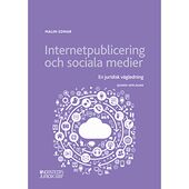Malin Edmar Internetpublicering och sociala medier : en juridisk vägledning (häftad)