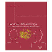Carina Rislund Handbok i tjänstedesign : kund- och användarcentrerat utvecklingsarbete steg för steg (bok, flexband)