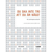 H:ström Text & Kultur Du ska inte tro att du är något : om Jantelagens aktualitet (bok, danskt band)