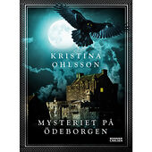 Kristina Ohlsson Mysteriet på Ödeborgen (bok, kartonnage)
