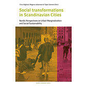 Nordic Academic Press Social transformations in scandinavian cities : nordic perspectives on urban marginalization and social sustainability (...