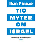 Ilan Pappe Tio myter om Israel (bok, danskt band)
