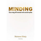 Marianne Scheja Minding : fyra steg till mental och social styrka (bok, danskt band)