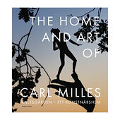 Sophie Allgårdh The Home and Art of Carl Milles : Millesgården - ett konstnärshem (inbunden, eng)
